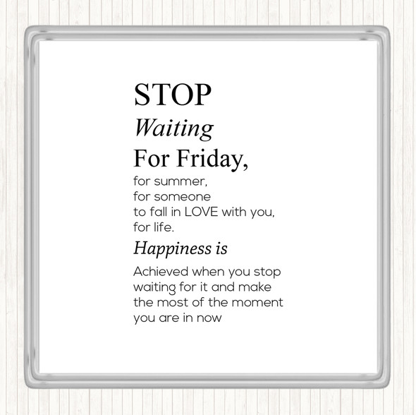 White Black Stop Waiting Quote Drinks Mat Coaster