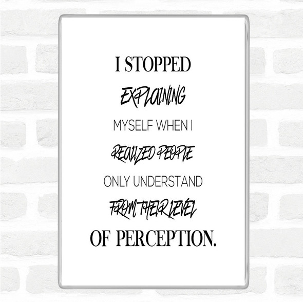 White Black Stopped Explaining Quote Jumbo Fridge Magnet