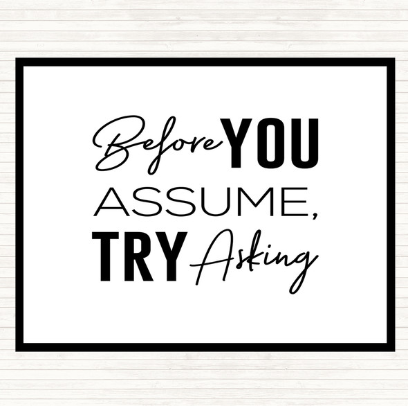 White Black Before You Assume Quote Mouse Mat Pad