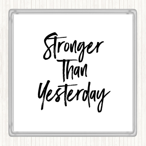 White Black Stronger Than yesterday Quote Drinks Mat Coaster