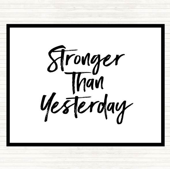 White Black Stronger Than yesterday Quote Mouse Mat Pad