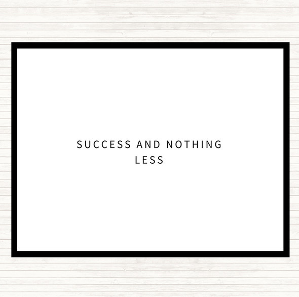 White Black Success And Nothing Less Quote Mouse Mat Pad