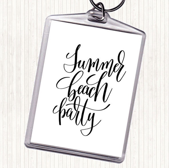 White Black Summer Beach Party Quote Bag Tag Keychain Keyring