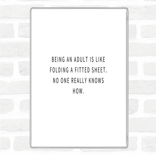 White Black Being An Adult Quote Jumbo Fridge Magnet