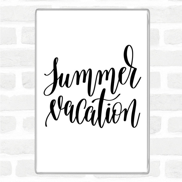 White Black Summer Vacation Quote Jumbo Fridge Magnet