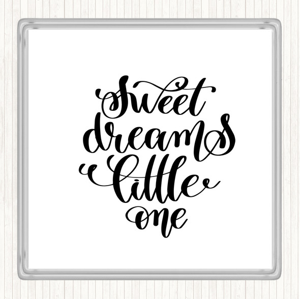 White Black Sweet Dreams Little One Quote Drinks Mat Coaster