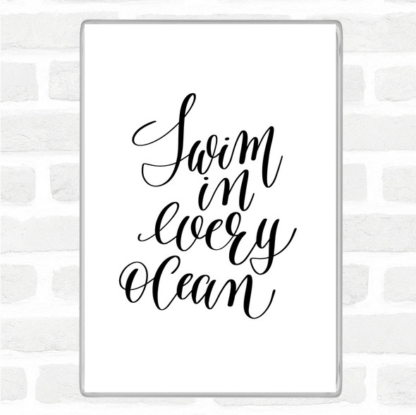 White Black Swim Every Ocean Quote Jumbo Fridge Magnet