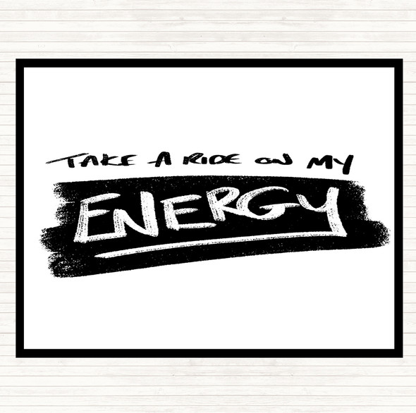 White Black Take A Ride On Energy Quote Mouse Mat Pad