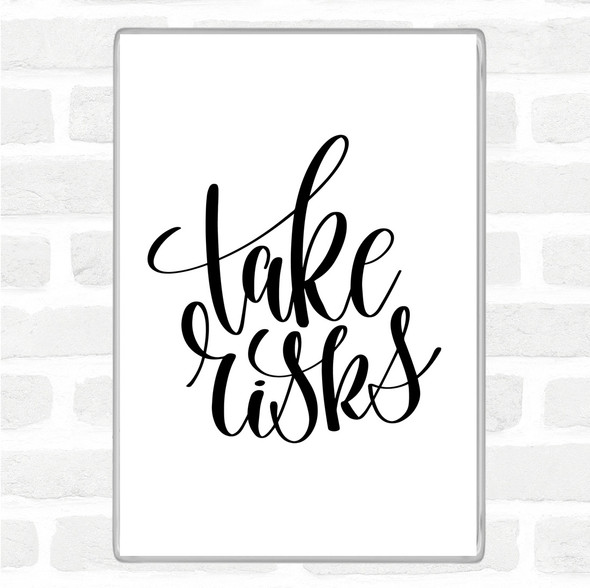 White Black Take Risks Swirl Quote Jumbo Fridge Magnet