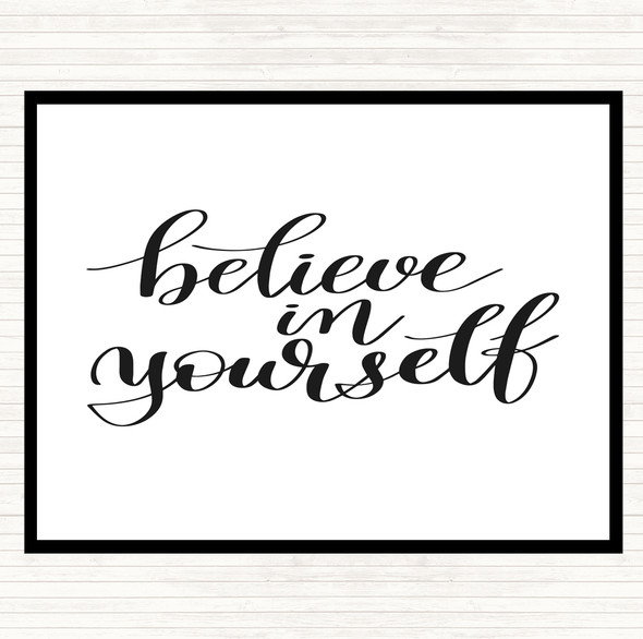 White Black Believe In Yourself Swirl Quote Dinner Table Placemat