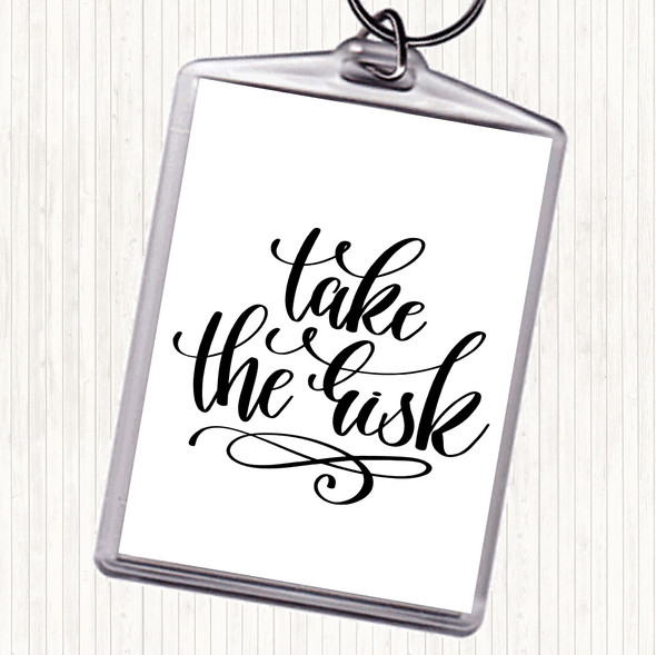 White Black Take The Risk Swirl Quote Bag Tag Keychain Keyring