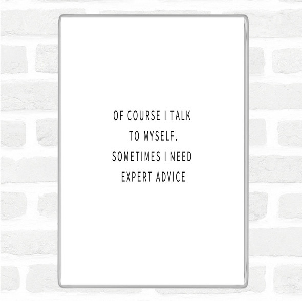 White Black Talk To Myself For Expert Advise Quote Jumbo Fridge Magnet