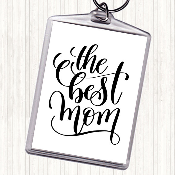 White Black The Best Mom Quote Bag Tag Keychain Keyring