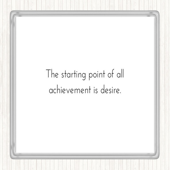 White Black Achievement Starts With Desire Quote Drinks Mat Coaster