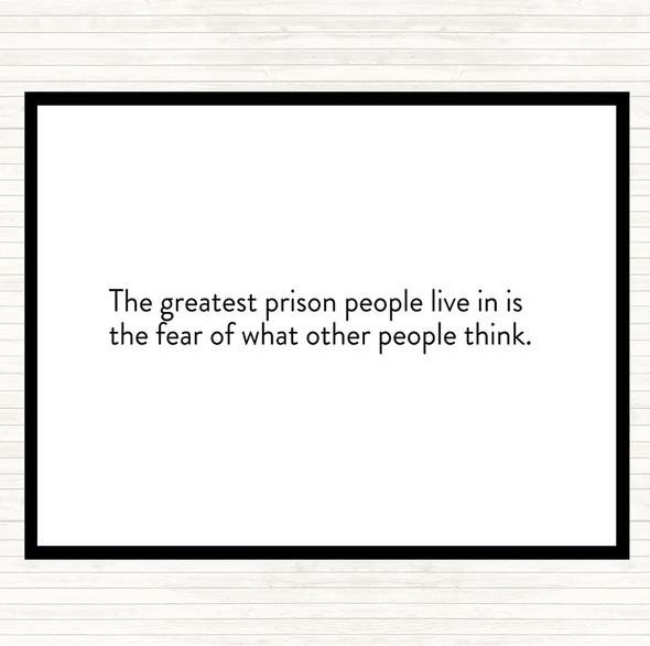 White Black The Greatest Prison People Live In Is The Fear Of What Others Think Quote Mouse Mat Pad