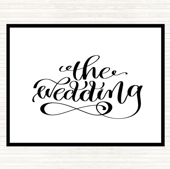 White Black The Wedding Quote Dinner Table Placemat