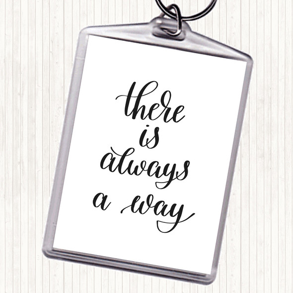 White Black There Is Always A Way Quote Bag Tag Keychain Keyring