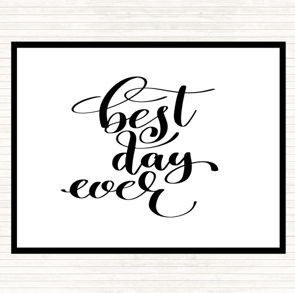 White Black Best Day Ever Quote Dinner Table Placemat