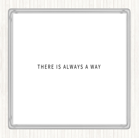 White Black There's Always A Way Quote Drinks Mat Coaster