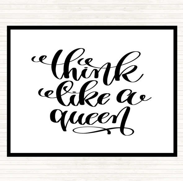 White Black Think Like A Queen Quote Dinner Table Placemat