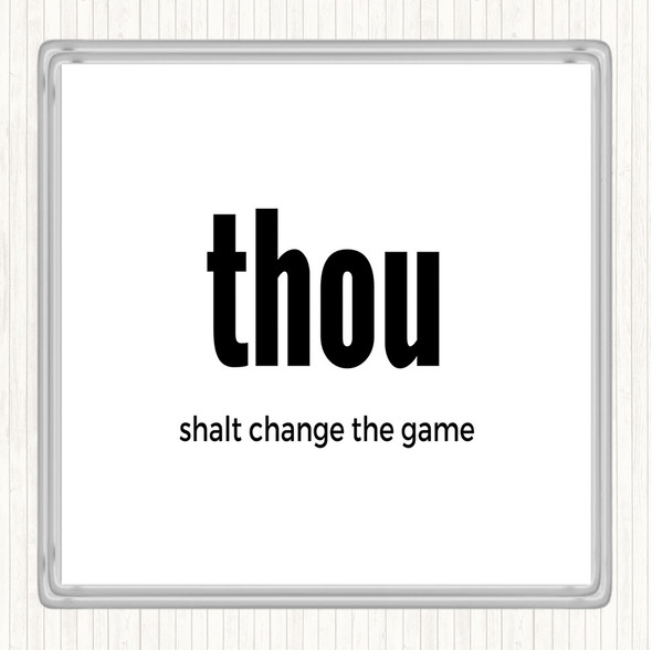 White Black Thou Shalt Change The Game Quote Drinks Mat Coaster