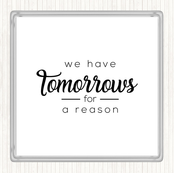 White Black Tomorrows Quote Drinks Mat Coaster