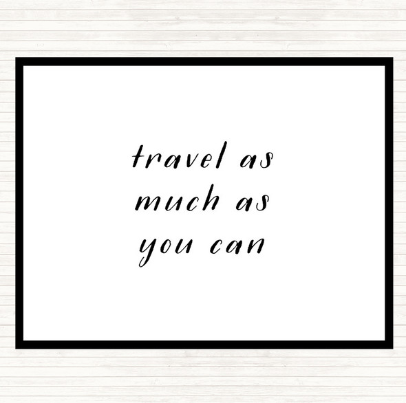 White Black Travel As Much As You Can Quote Mouse Mat Pad