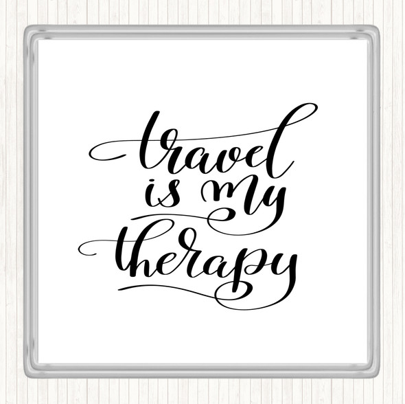 White Black Travel My Therapy Quote Drinks Mat Coaster