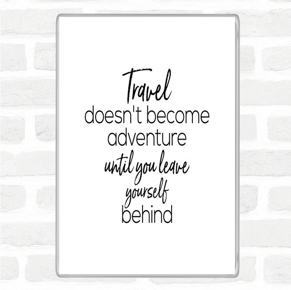 White Black Travel Quote Jumbo Fridge Magnet