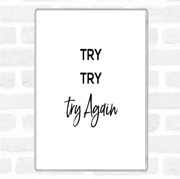 White Black Try Try Again Quote Jumbo Fridge Magnet