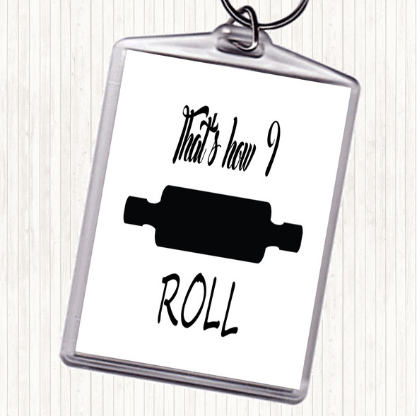 White Black That's How I Roll Quote Bag Tag Keychain Keyring