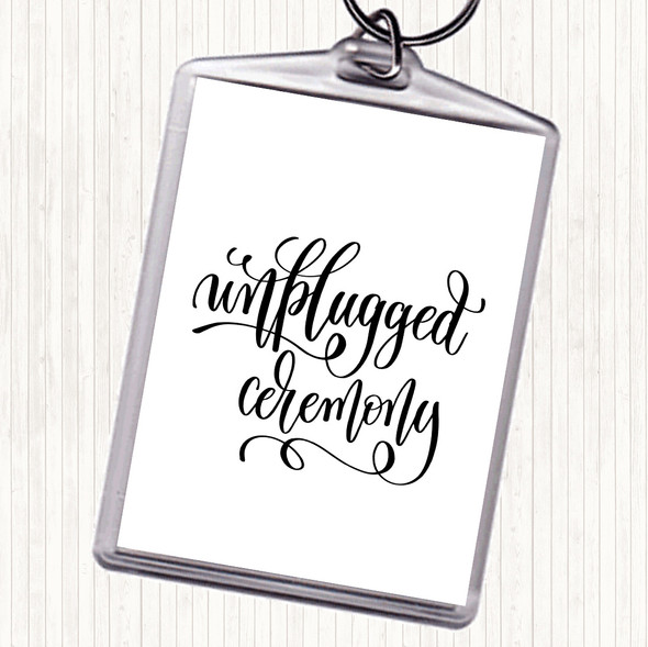 White Black Unplugged Ceremony Quote Bag Tag Keychain Keyring