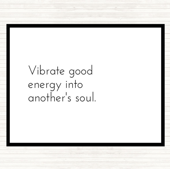 White Black Vibrate Good Energy Quote Dinner Table Placemat