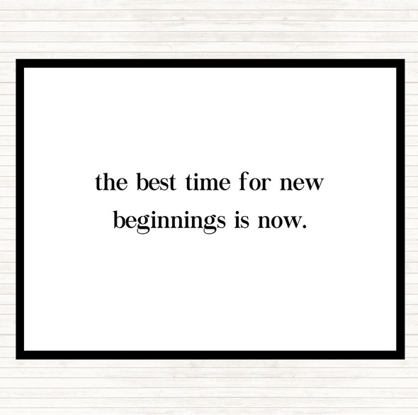 White Black Best Time For New Beginnings Quote Dinner Table Placemat