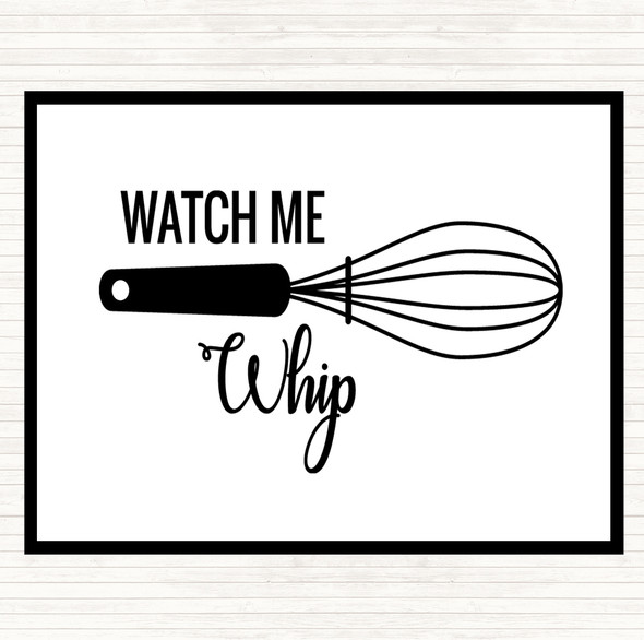 White Black Watch Me Whip Quote Dinner Table Placemat