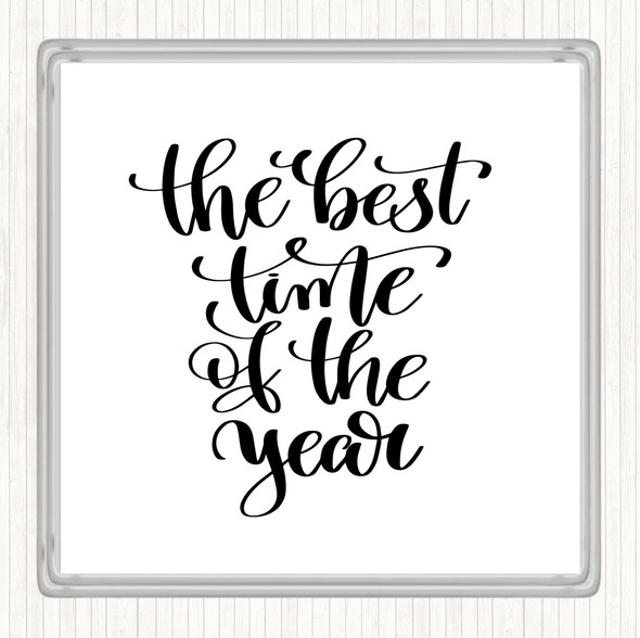 White Black Best Time Of Year Quote Drinks Mat Coaster