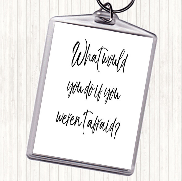 White Black Weren't Afraid Quote Bag Tag Keychain Keyring