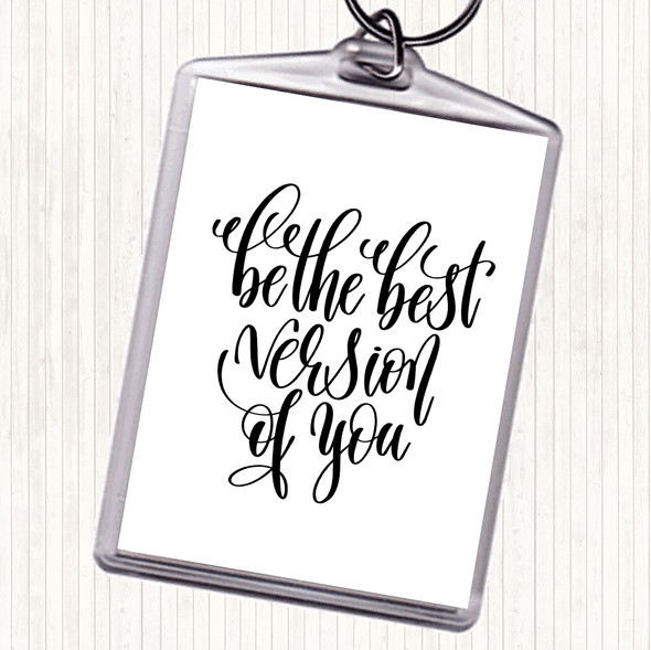 White Black Best Version Of You Swirl Quote Bag Tag Keychain Keyring