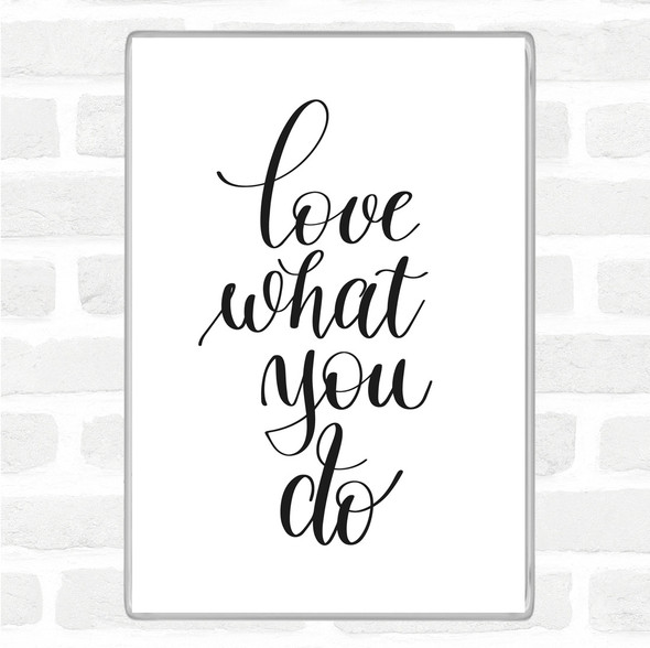 White Black What You Do Quote Jumbo Fridge Magnet