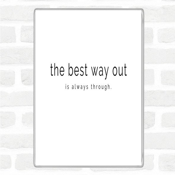 White Black Best Way Out Quote Jumbo Fridge Magnet