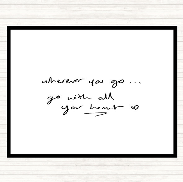 White Black Wherever You Go Quote Dinner Table Placemat