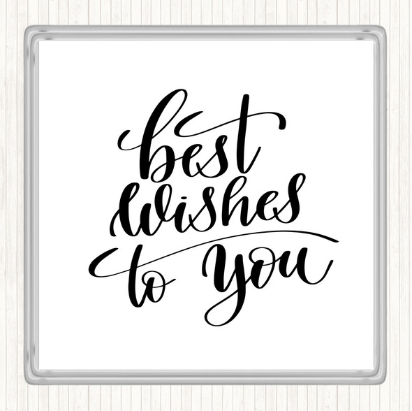 White Black Best Wishes To You Quote Drinks Mat Coaster