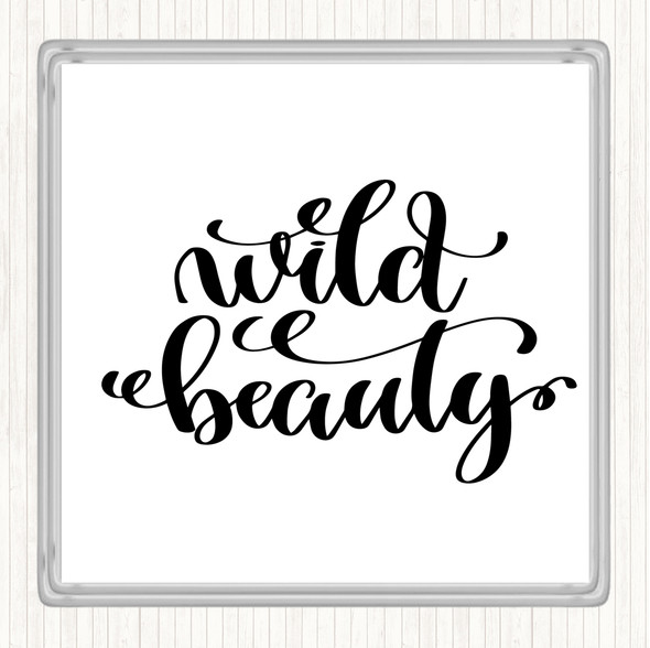 White Black Wild Beauty Quote Drinks Mat Coaster