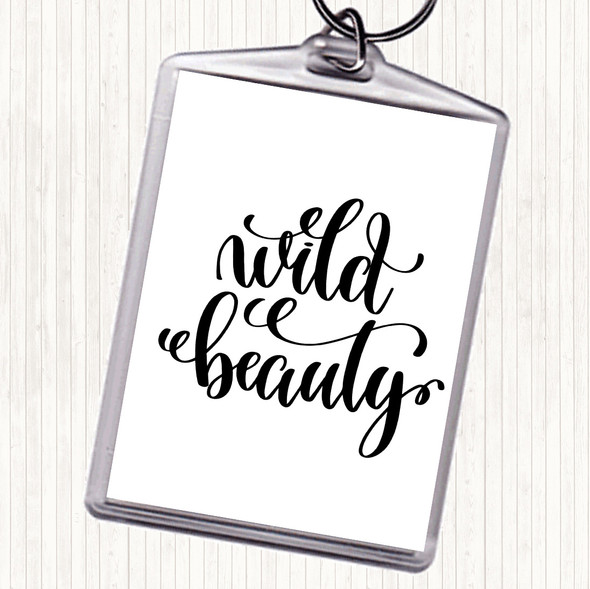 White Black Wild Beauty Quote Bag Tag Keychain Keyring