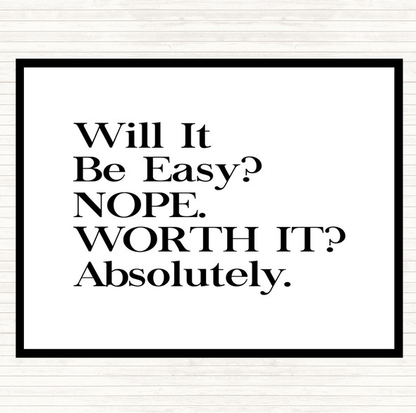 White Black Will It Be Easy Quote Mouse Mat Pad