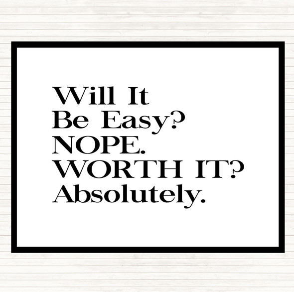 White Black Will It Be Easy Quote Dinner Table Placemat