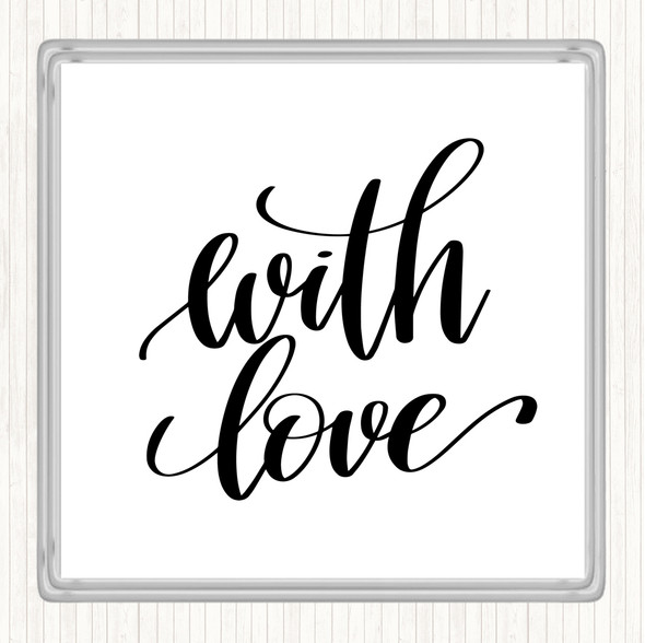 White Black With Love Quote Drinks Mat Coaster