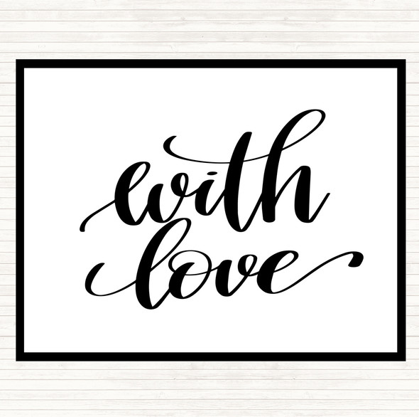 White Black With Love Quote Dinner Table Placemat