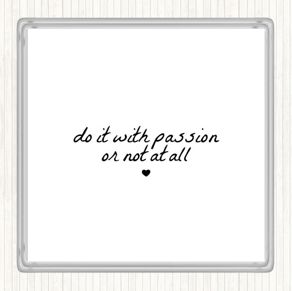 White Black With Passion Quote Drinks Mat Coaster