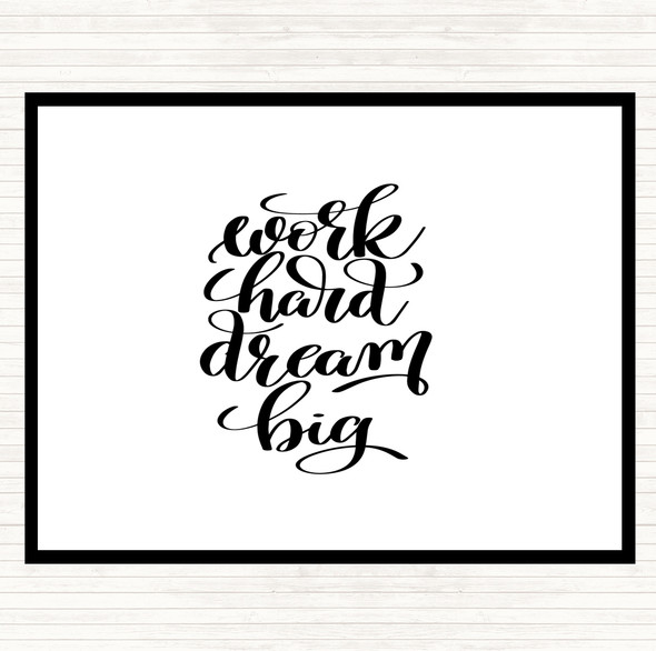 White Black Work Hard Dream Big Quote Mouse Mat Pad